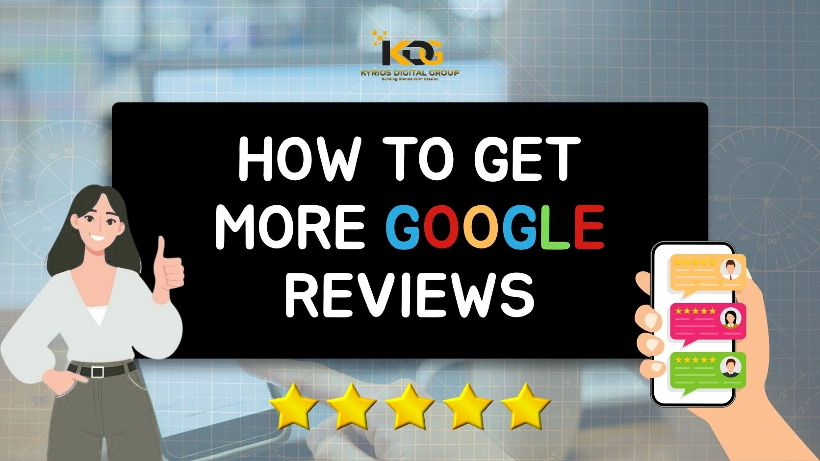 Get More Google Reviews 12 Proven Strategies