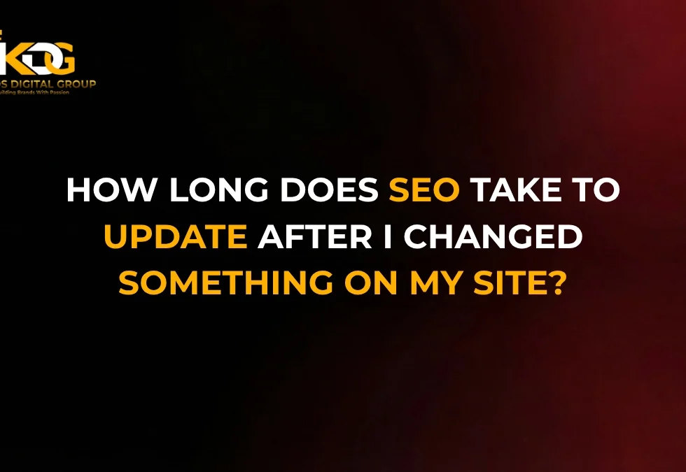 How Long Does SEO Take to Update After I Changed Something on My Site
