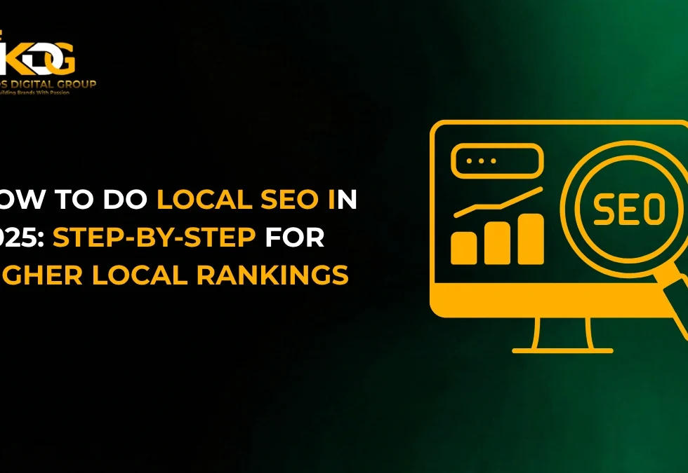 How to Do Local SEO in 2025: Step-by-Step for Higher Local Rankings