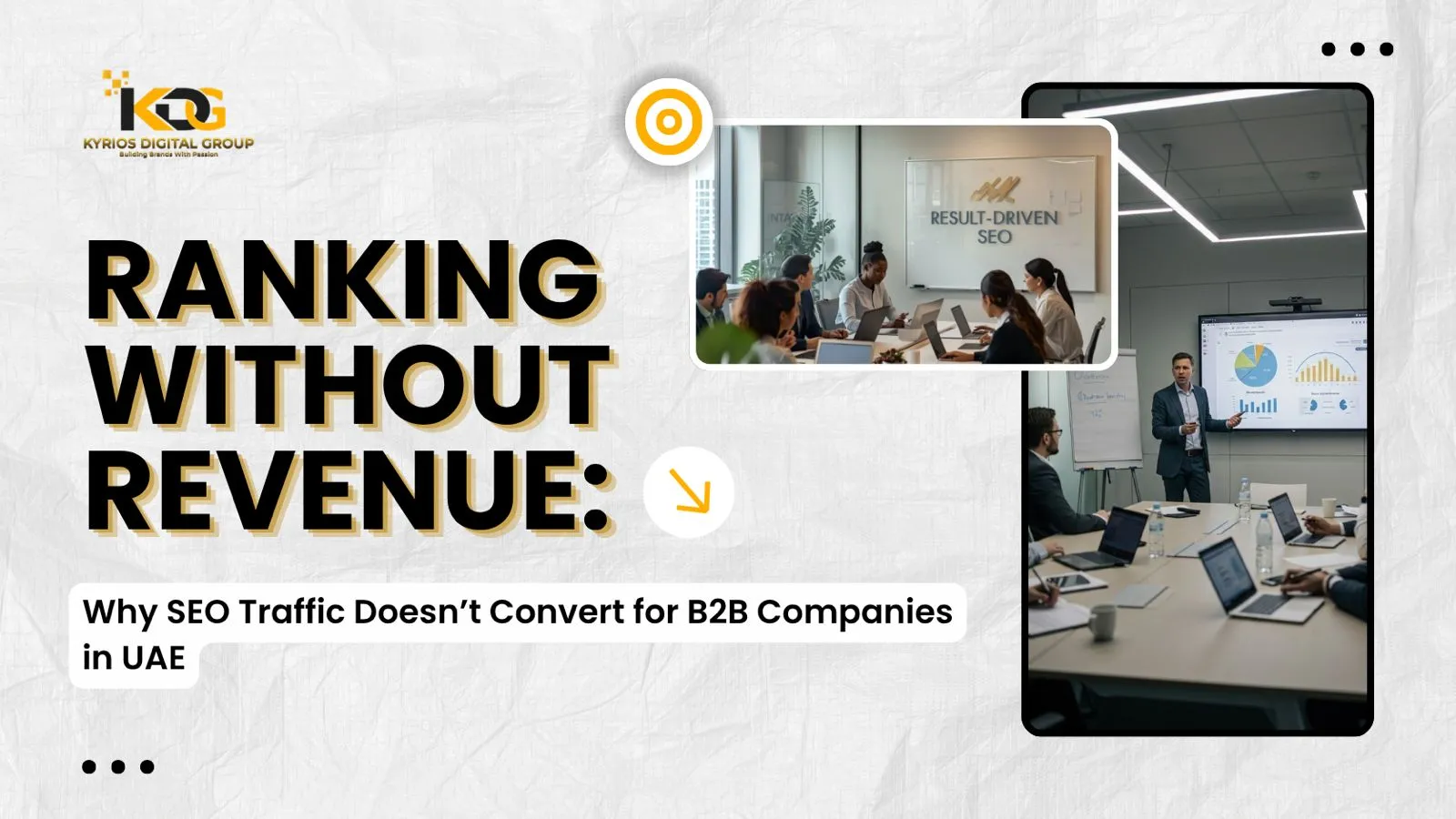 SEO Traffic Doesnt Convert for B2B Companies in the UAE